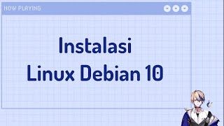 INSTALASI LINUX DEBIAN 10 DI VIRTUALBOX