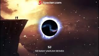 Neram Varum (SJ REMIX)