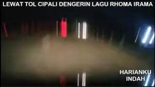 SUASANA LEWAT TOL CIPALI SAMBIL DENGERIN LAGU RHOMA IRAMA