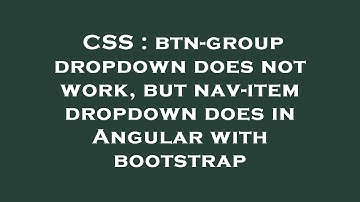 CSS : btn-group dropdown does not work, but nav-item dropdown does in Angular with bootstrap
