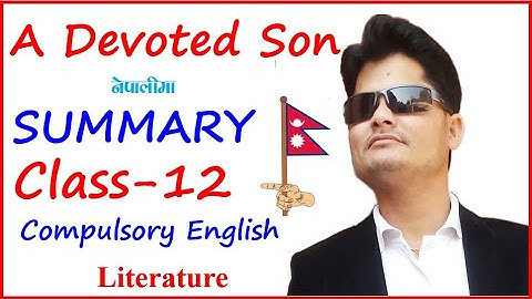 A Devoted Son Summary (Class 12) in Nepali and English | A Devoted Son Short Summary