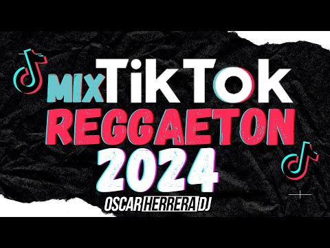 MIX TIK TOK REGGAETON 2024 - LO MEJOR DEL 2024