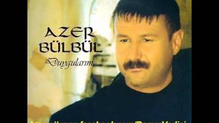 Ne Sayarsan Say - Azer Bülbül 2012