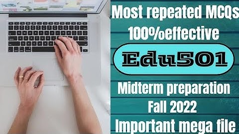 Edu501||Midterm 2022|| 100+ MCQs|| mega solved file📚✔️|| 💯%correct solution