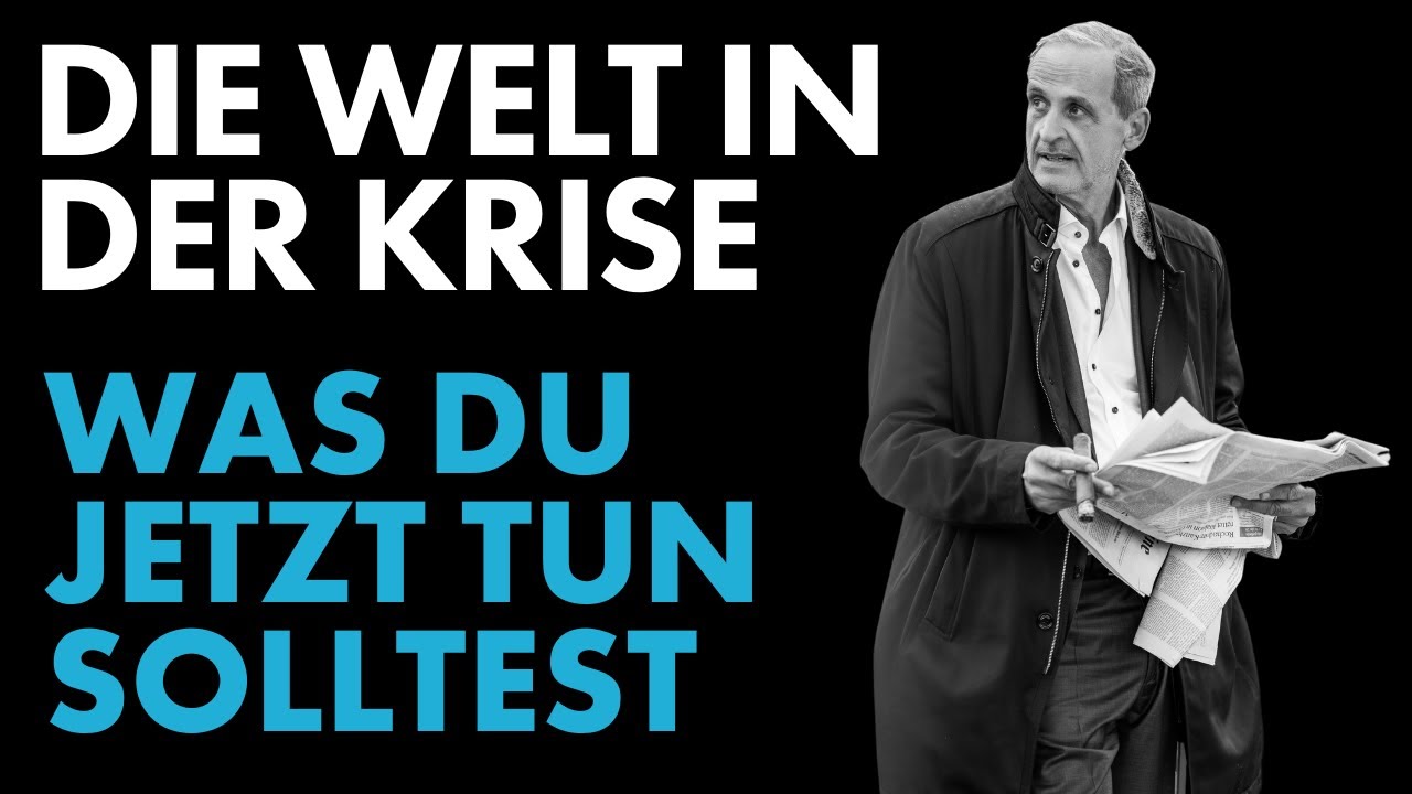 Die Welt in der Krise. Was du jetzt tun solltest. - YouTube