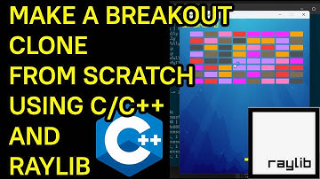 Make a Breakout Clone From Scratch Using C/C++ with Raylib | RAYLIB5