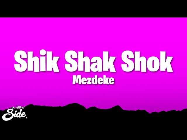 Mezdeke  - Shik Shak Shok (Lyrics) class=