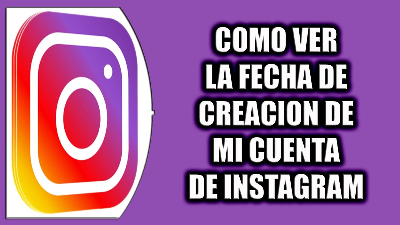 COMO VER LA FECHA DE CREACION DE MI CUENTA DE INSTAGRAM YouTube COMO VER LA FECHA DE CREACION DE MI CUENTA DE INSTAGRAM YouTube