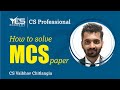 How to solve MCS Paper | CS Professional Multidisciplinary Case Studies (MCS) |CS Vaibhav Chitlangia
