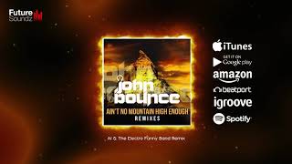 John Bounce - Ain't No Mountain High Enough (Al & The Electro Funny Band Remix) [Official]