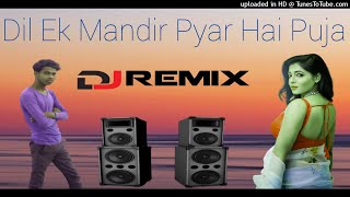 Dil Ek Mandir Pyar Hai Pooja - Hard Dj Dholki Love Mix Dj
