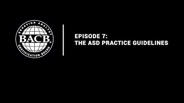 Episode 7: The ASD Practice Guidelines