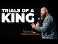 Trials of a king  the story  dr trent langhofer  teaching pastor