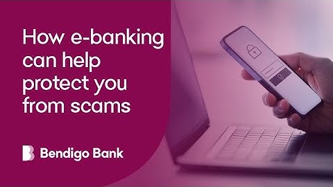 How e-banking can help protect you from scams | Bendigo Bank