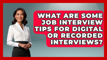 What Are Some Job Interview Tips for Digital or Recorded Interviews? | Job Interview Pro Skills News