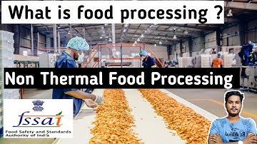 Food Processing: Alternate-Thermal Technology & Non-Thermal Processing:FSSAI:FSO/Technical Officer