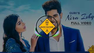 NIRA ISHQ by Guri [Bass Boosted] bass Nation