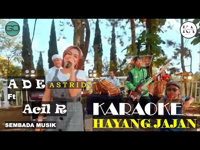 HAYANG JAJAN - COVER ADE ASTRID X GERENGSENG TEAM FT ACIL R VERSION KARAOKE class=