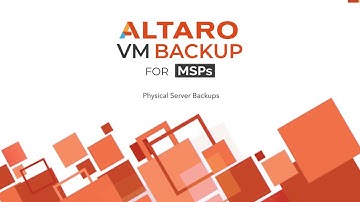 Altaro VM Backup for MSPs - Physical Server Backup