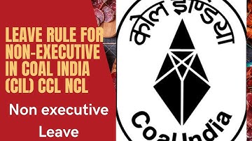 Leave Rule for Non-Executive in Coal India Ltd. (CIL) CCL, BCCL,NCL,SECL,ECL,MCL,WCL