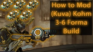 How to Mod the (Kuva) Kohm Guide | 3-6 Forma Builds | Warframe