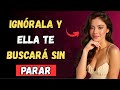 Ignórala y Verás Cómo Empieza a Perseguir Tu Atención  | Psicología Femenina Real