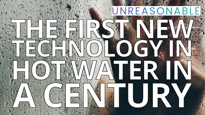 The First New Technology in Hot Water in a Century...