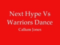 Next Hype Vs Warriors Dance- Callum Jones