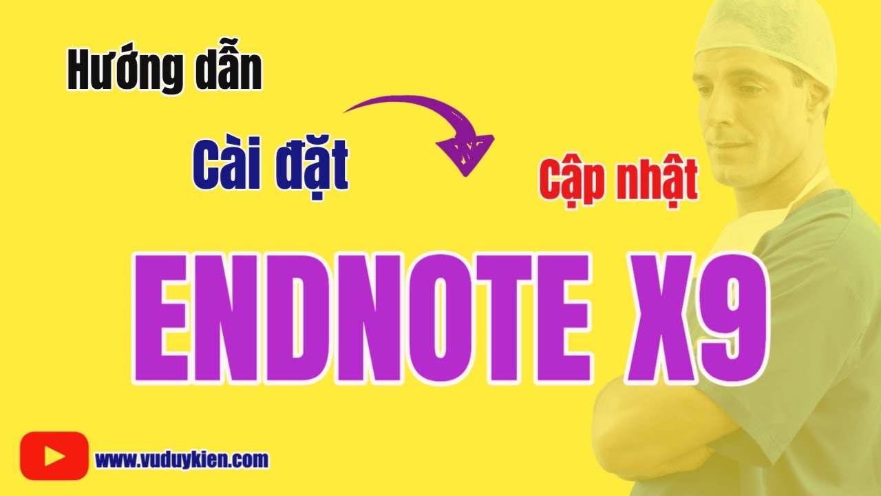 Hướng dẫn cài đặt Endnote X9 – Cập nhật | TS.BS.Vũ Duy Kiên