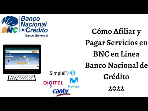 Cómo Registrar y Pagar Servicios. Banco Nacional de Crédito. BNC en Línea. 2022. CARALBERZ