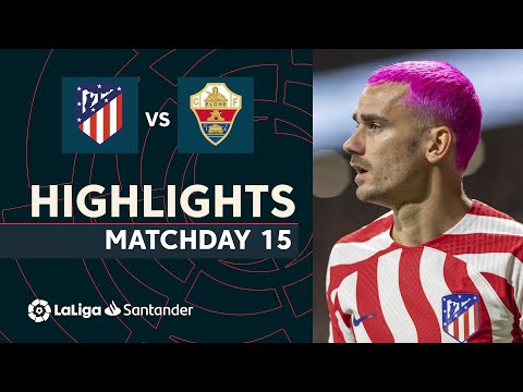 Atletico Madrid Elche Goals And Highlights