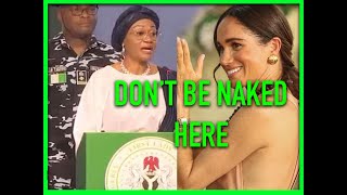 SO FIRST LADY OF NIGERIA TELLS MEGHAN OFF FOR HER NAKEDNESS & WARNS GIRLS NOT TO BE LIKE HER? WOW!