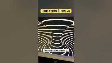 Torus Vortex | Three JS #coding #threejs #shorts