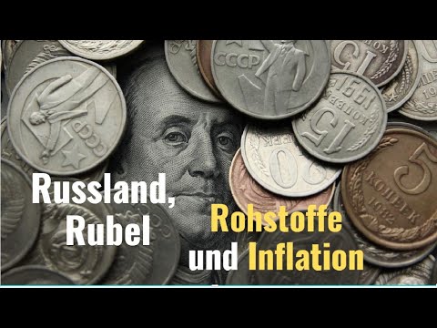 Russland, Rubel, Rohstoffe und Inflation! Marktgeflüster