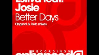 Video thumbnail of "Estiva feat. Josie - Better Days (Original Extended Mix)"