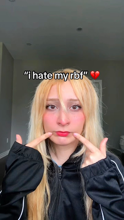 “i hate my rbf…” 🤨