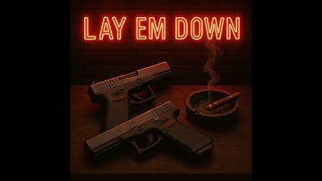 Lay Em Down