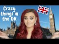 CRAZY THINGS IN THE UK I WILL NEVER UNDERSTAND!!!German living in the UK