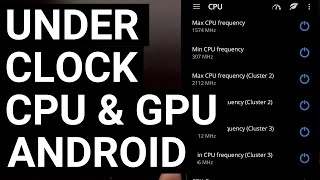 How to Under Clock the CPU and GPU on Android | Saving Battery Life & Reducing Heat Generation screenshot 3