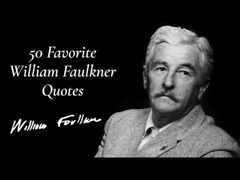 50 Favorite William Faulkner Quotes