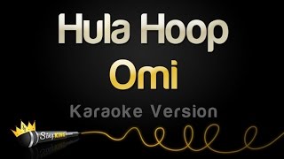 Video thumbnail of "Omi - Hula Hoop (Karaoke Version)"