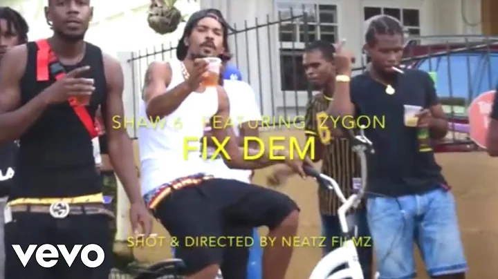 Shaw 6 - Fix Dem (Official Video)