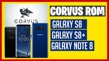 Corvus ROM for Galaxy S8 S8+ Note 8 | Highest Benchmarks | Android 10 ROM (4K)