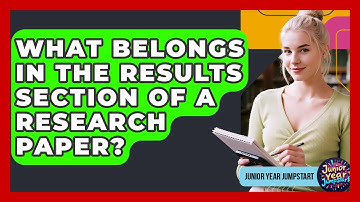 What Belongs In The Results Section Of A Research Paper? - Junior Year Jumpstart