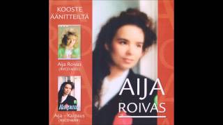 Video thumbnail of "Aija Roivas - Taivaan kotiin"