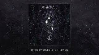 :LOR3L3I: - Otherworldly Children (Official Audio)