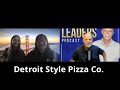 Detroit Style Pizza Co. Local Leaders Podcast with Jeff Johnson