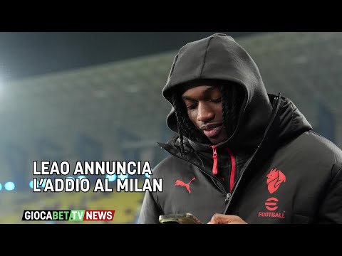 Video Serie A - Leao annuncia laddio al Milan