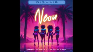 Big Hair - Neon (Waiya)