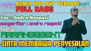 Cinta Membawa Penyesalan - Andra Respati - Remix Pop Dut